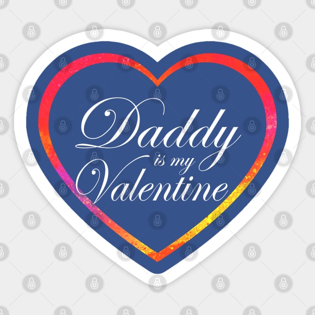 Daddy is my Valentine Sticker by Meetts